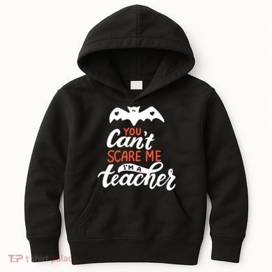 You Can't Scare Me I'm A Teacher Bat Kids Hoodie