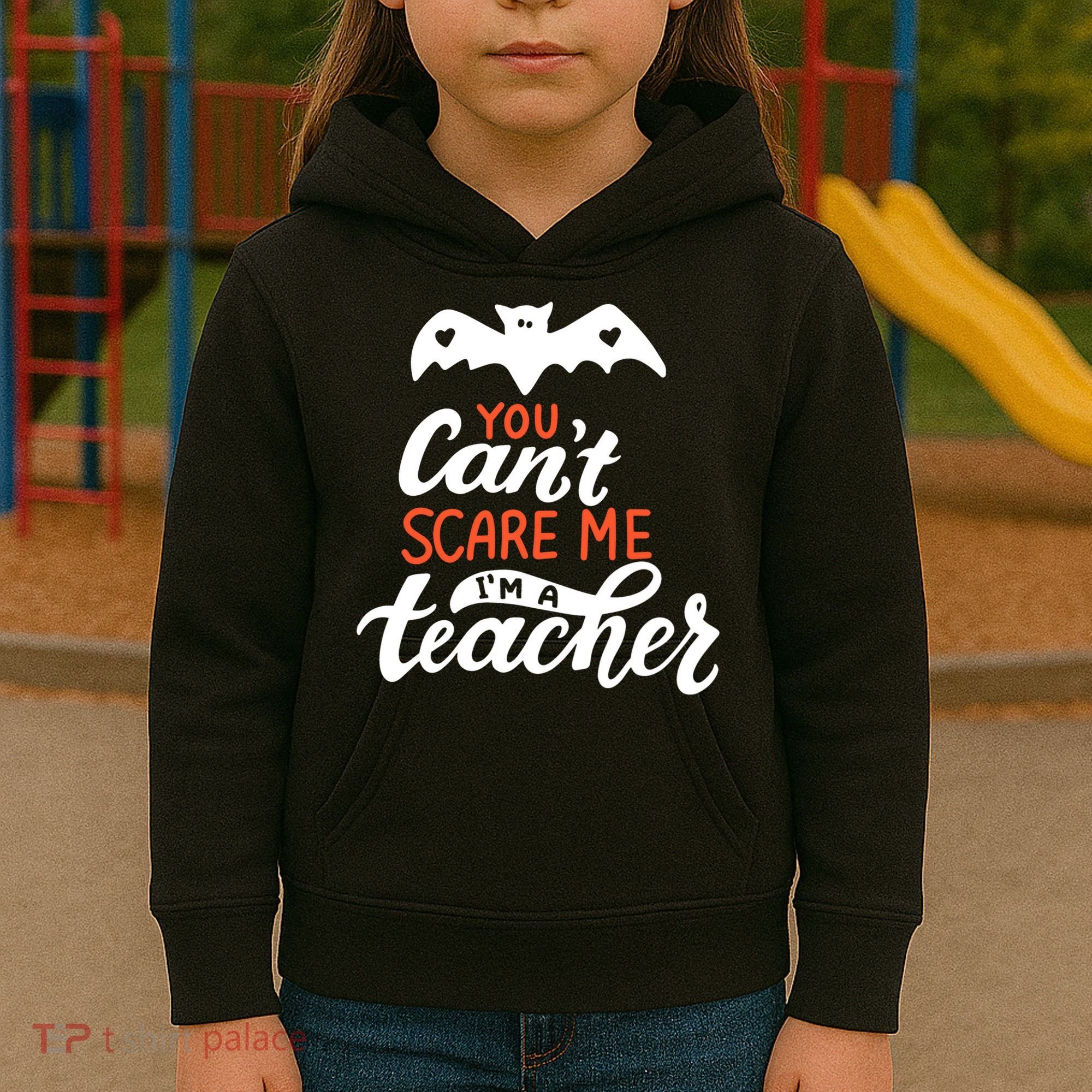 You Can't Scare Me I'm A Teacher Bat Kids Hoodie