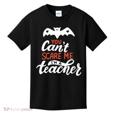 You Can't Scare Me I'm A Teacher Bat Kids T-Shirt