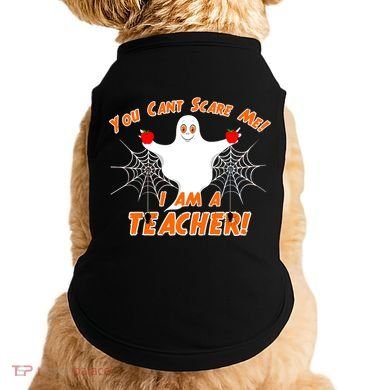You Can't Scare Me I'm a Teacher Halloween Ghost Spiders Doggie Tank