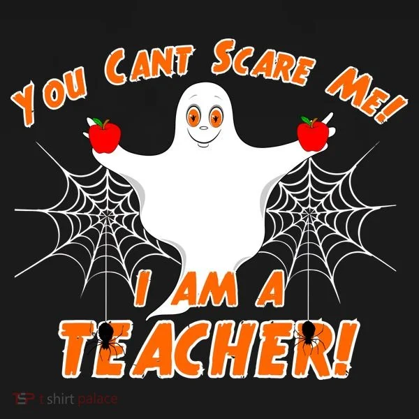 You Can't Scare Me I'm a Teacher Halloween Ghost Spiders Button