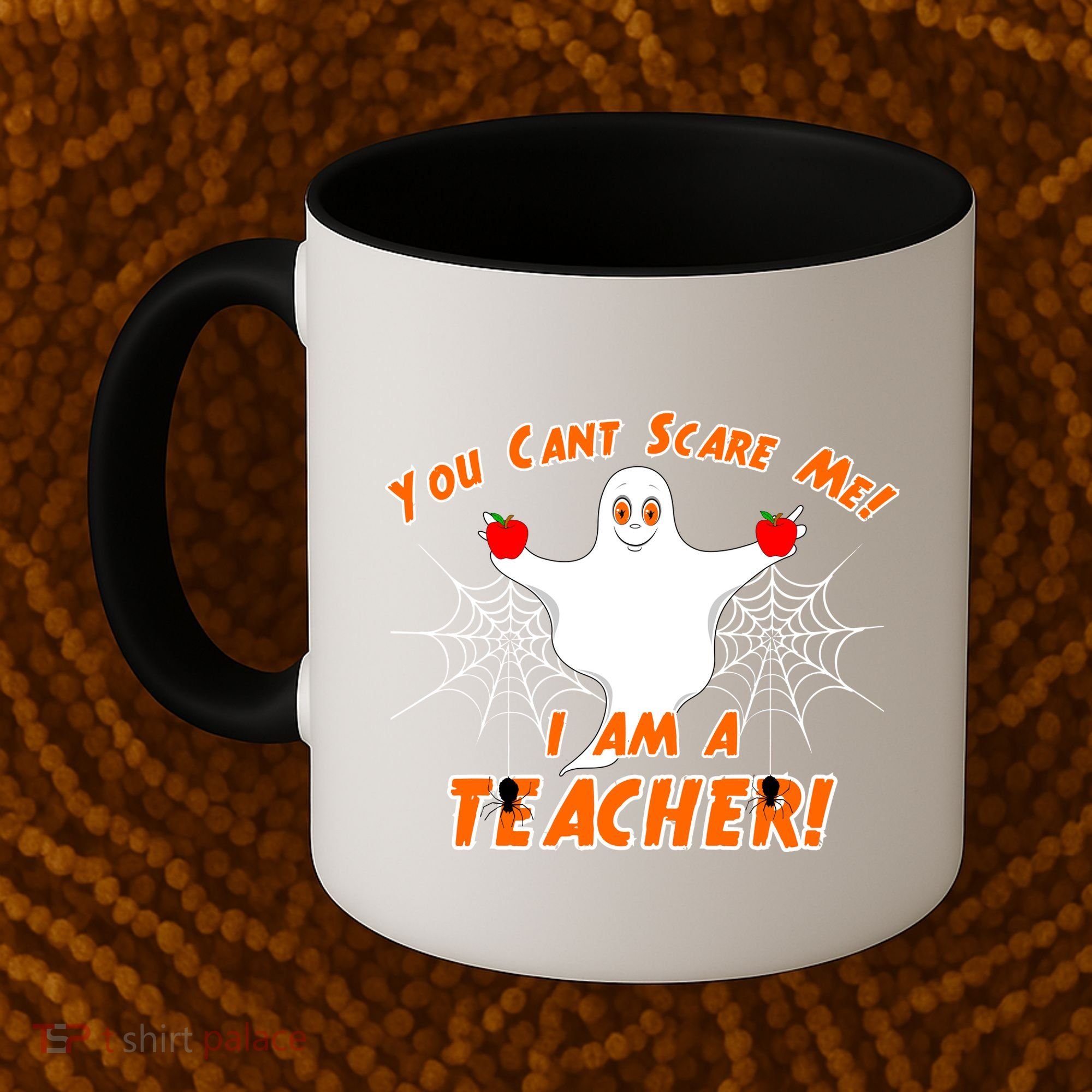 You Can't Scare Me I'm a Teacher Halloween Ghost Spiders Coffee Mug