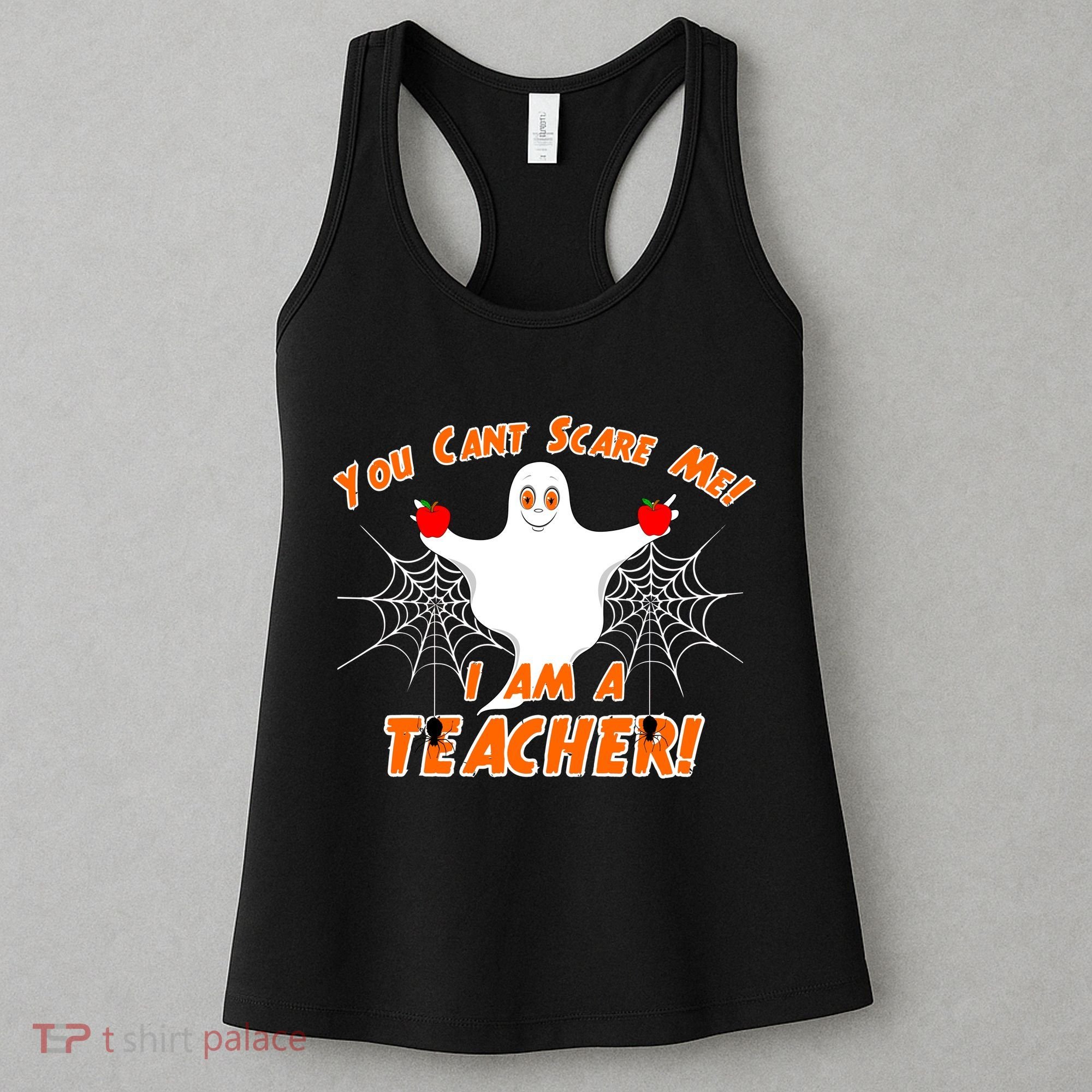 You Can't Scare Me I'm a Teacher Halloween Ghost Spiders Women's Tank Top