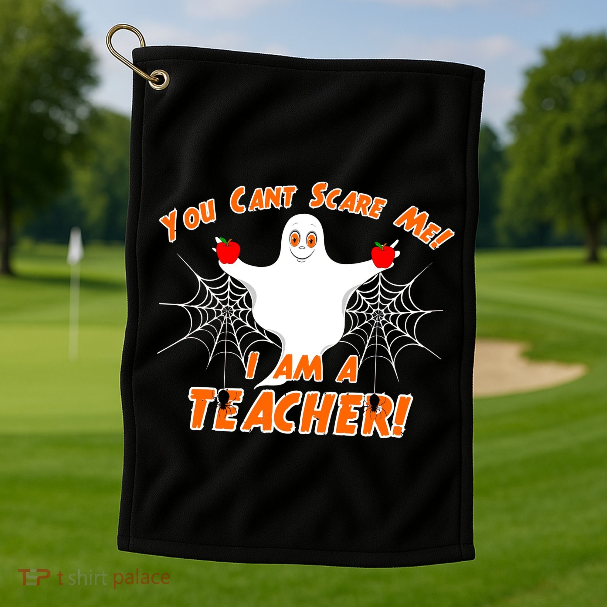 You Can't Scare Me I'm a Teacher Halloween Ghost Spiders Golf Towel