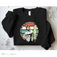 You Can't Scare Me I'm Vaccinated Nurse Sweatshirt thumb 2