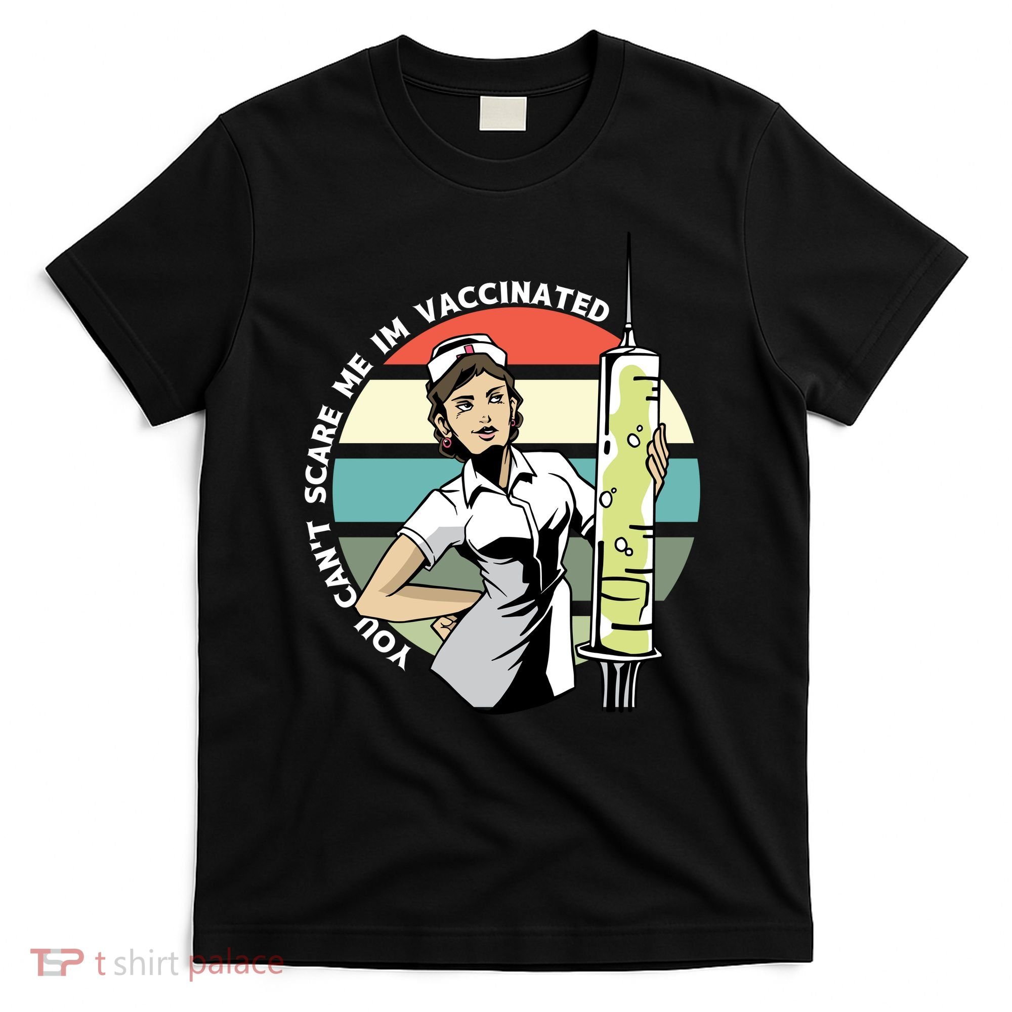 You Can't Scare Me I'm Vaccinated Nurse T-Shirt