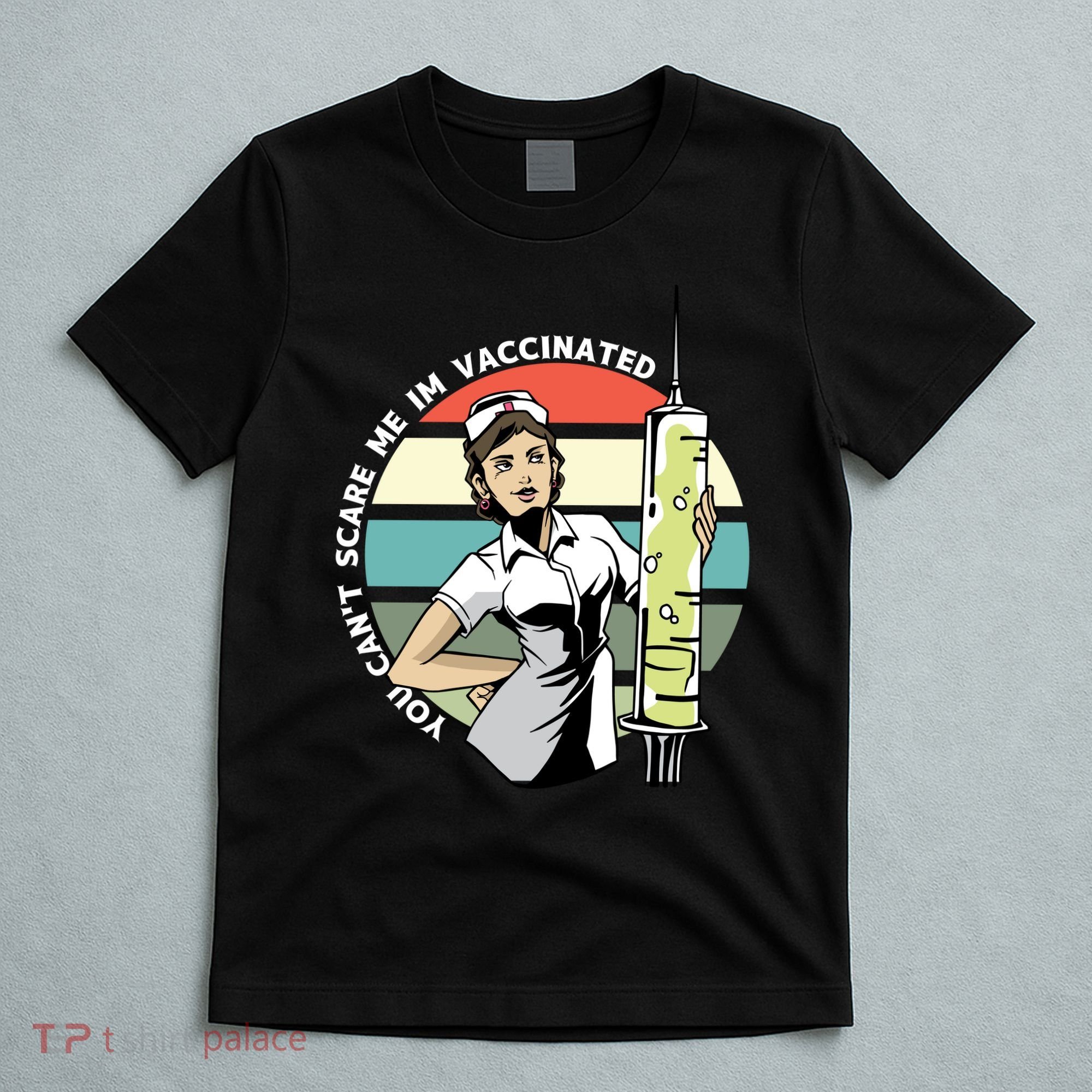 You Can't Scare Me I'm Vaccinated Nurse T-Shirt