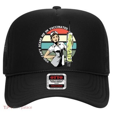 You Can't Scare Me I'm Vaccinated Nurse Hat