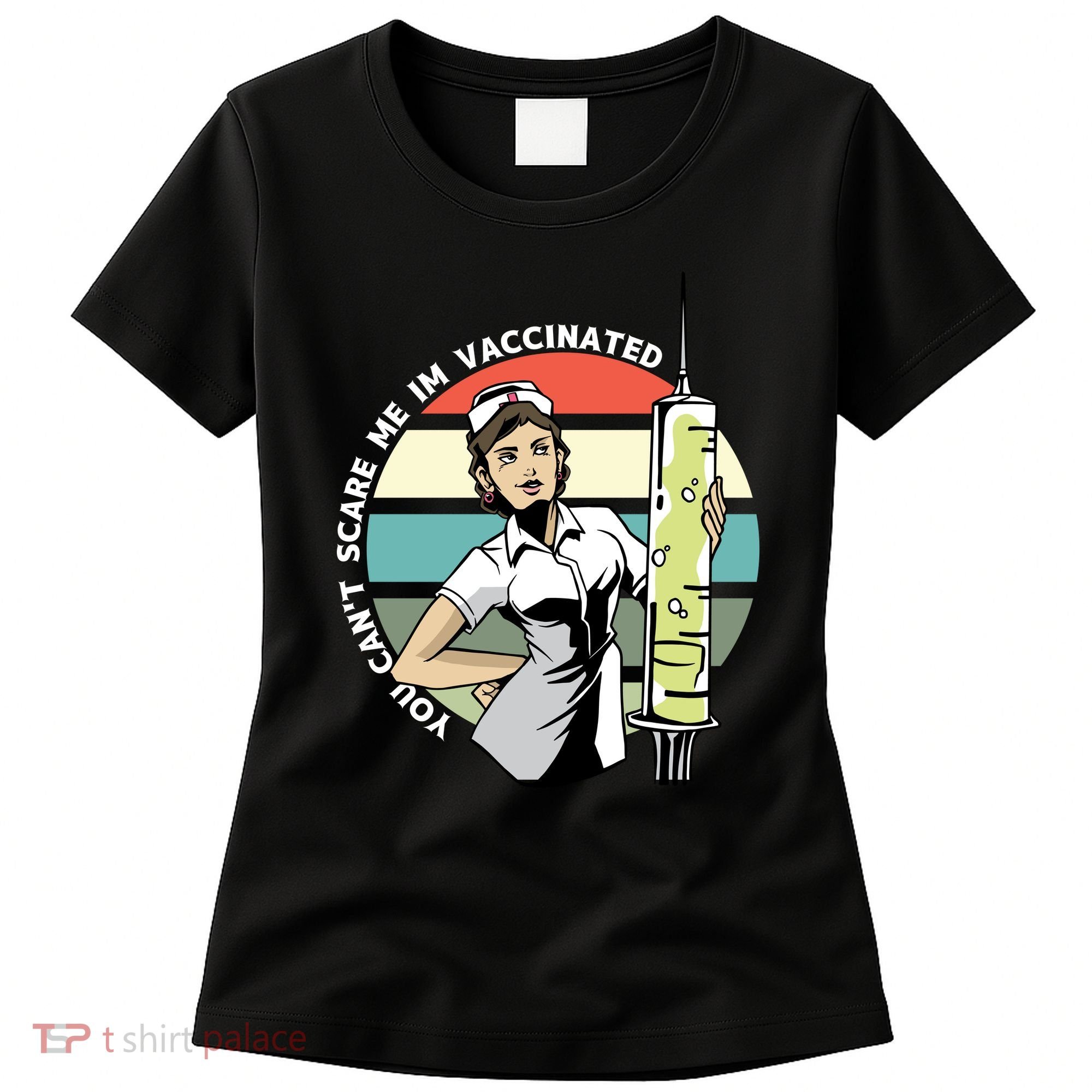 You Can't Scare Me I'm Vaccinated Nurse Women's T-Shirt