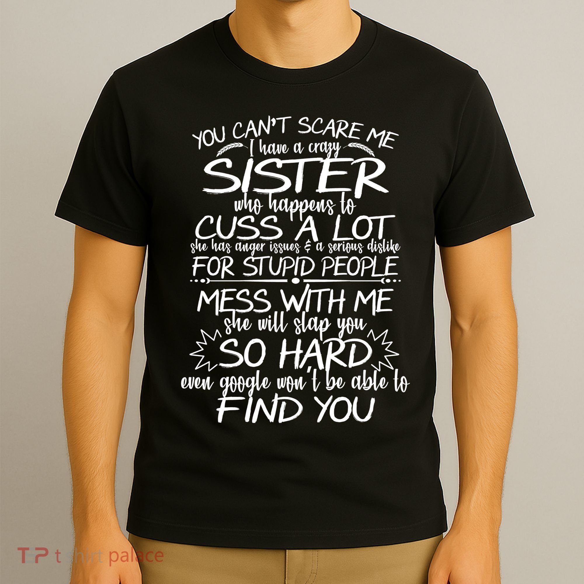 You Can't Scare Me, My Sister Is Crazy T-Shirt