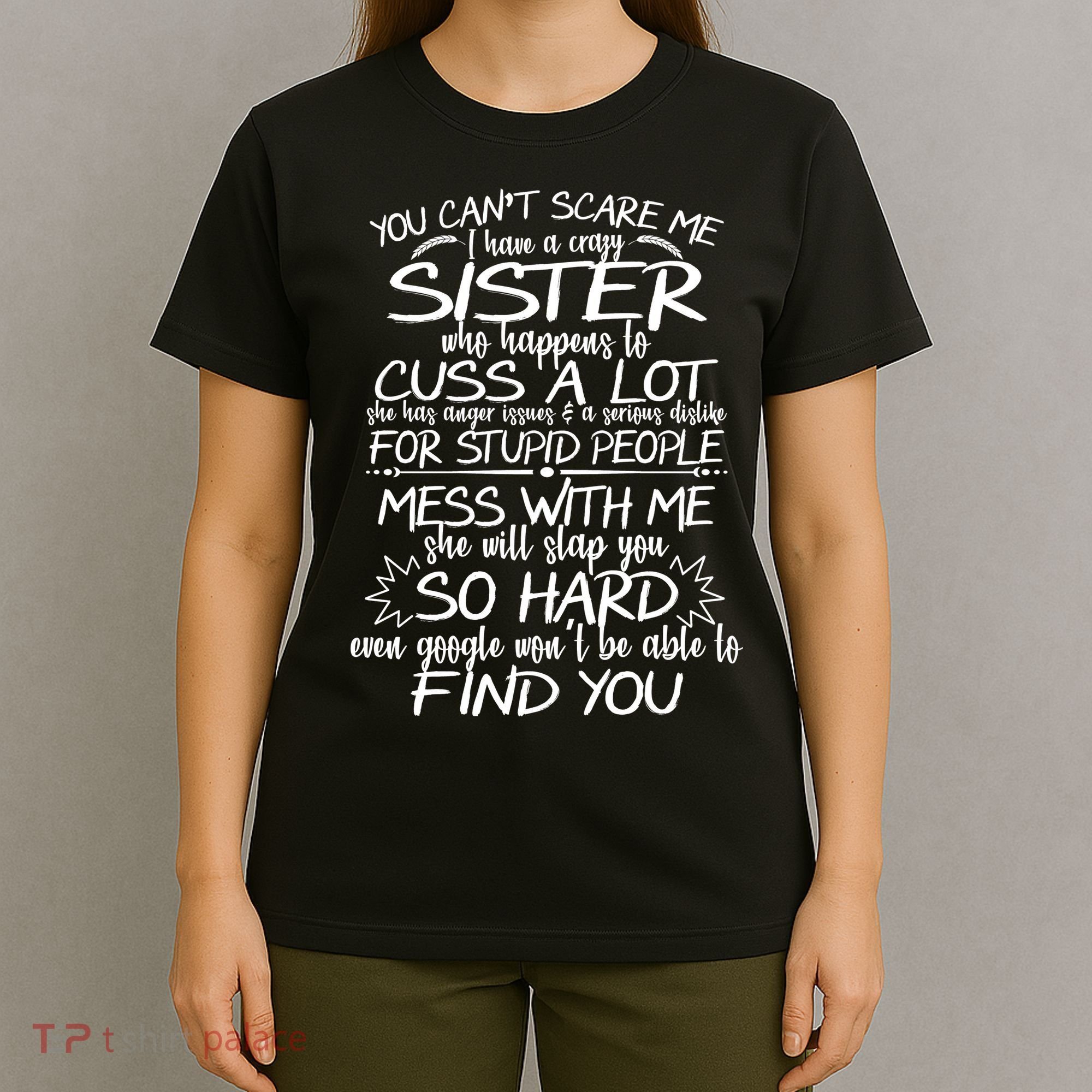 You Can't Scare Me, My Sister Is Crazy T-Shirt