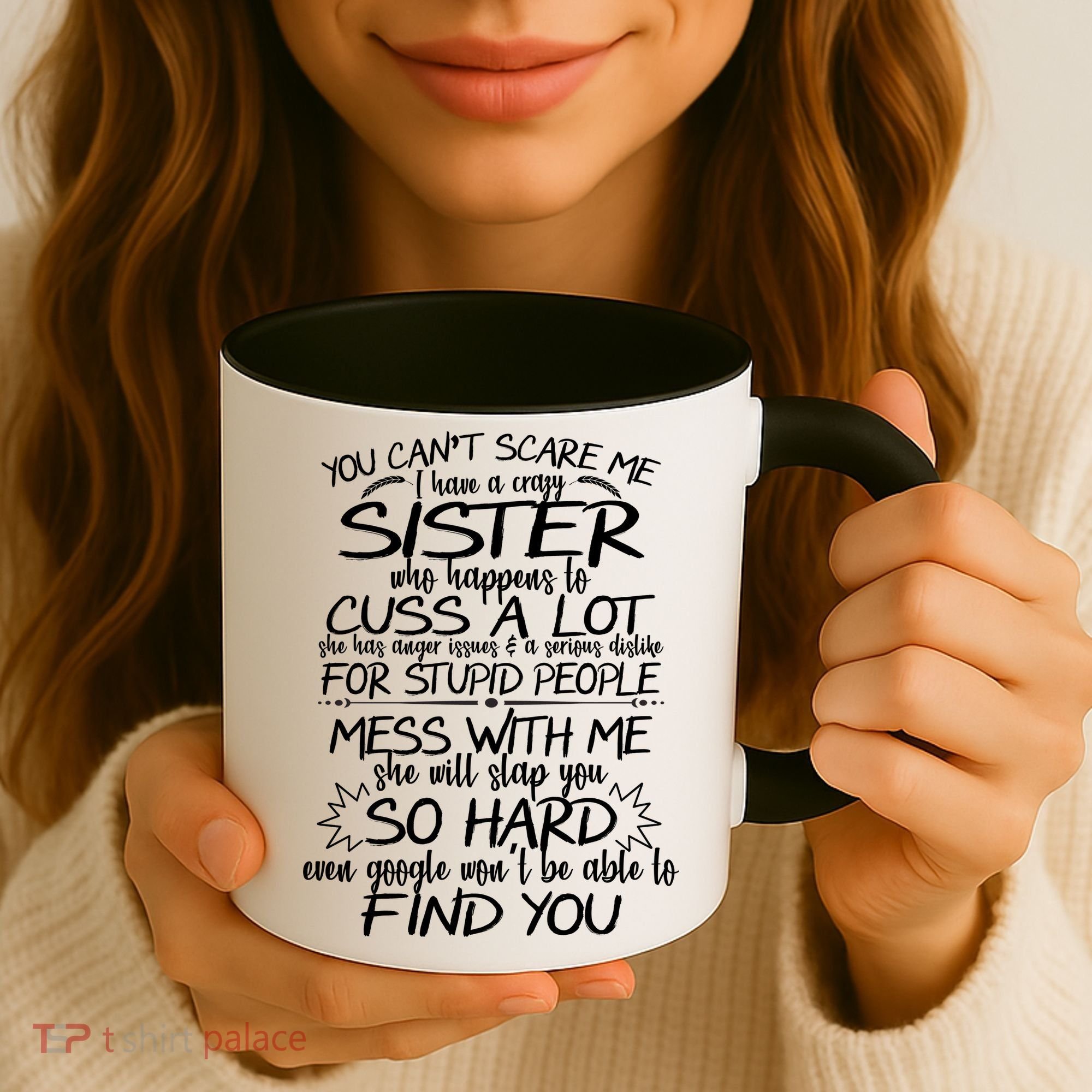 You Can't Scare Me, My Sister Is Crazy Coffee Mug