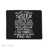You Can't Scare Me, My Sister Is Crazy Mousepad thumb 0