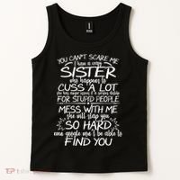 You Can't Scare Me, My Sister Is Crazy Tank Top thumb 2
