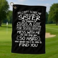 You Can't Scare Me, My Sister Is Crazy Golf Towel thumb 1