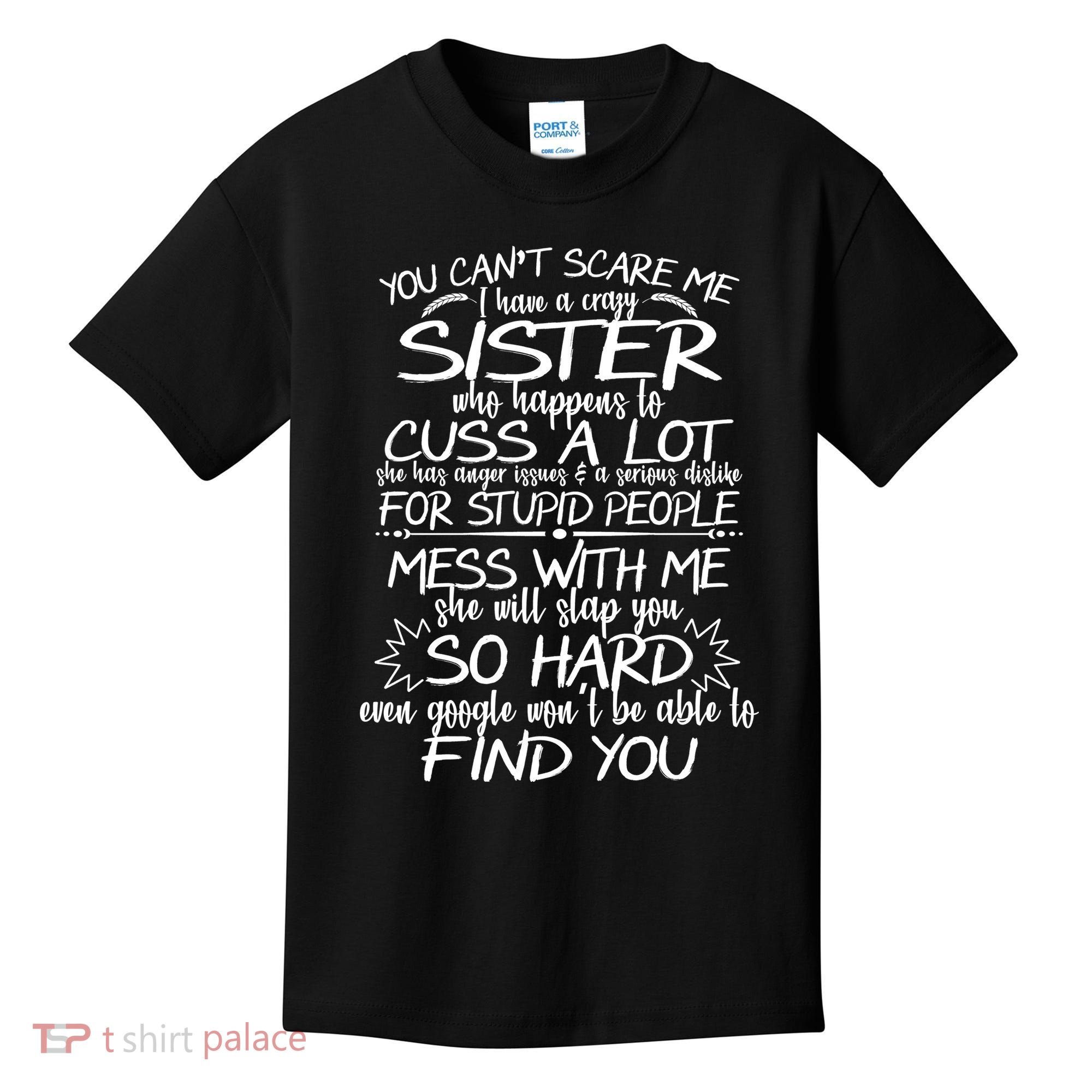 You Can't Scare Me, My Sister Is Crazy Kids T-Shirt