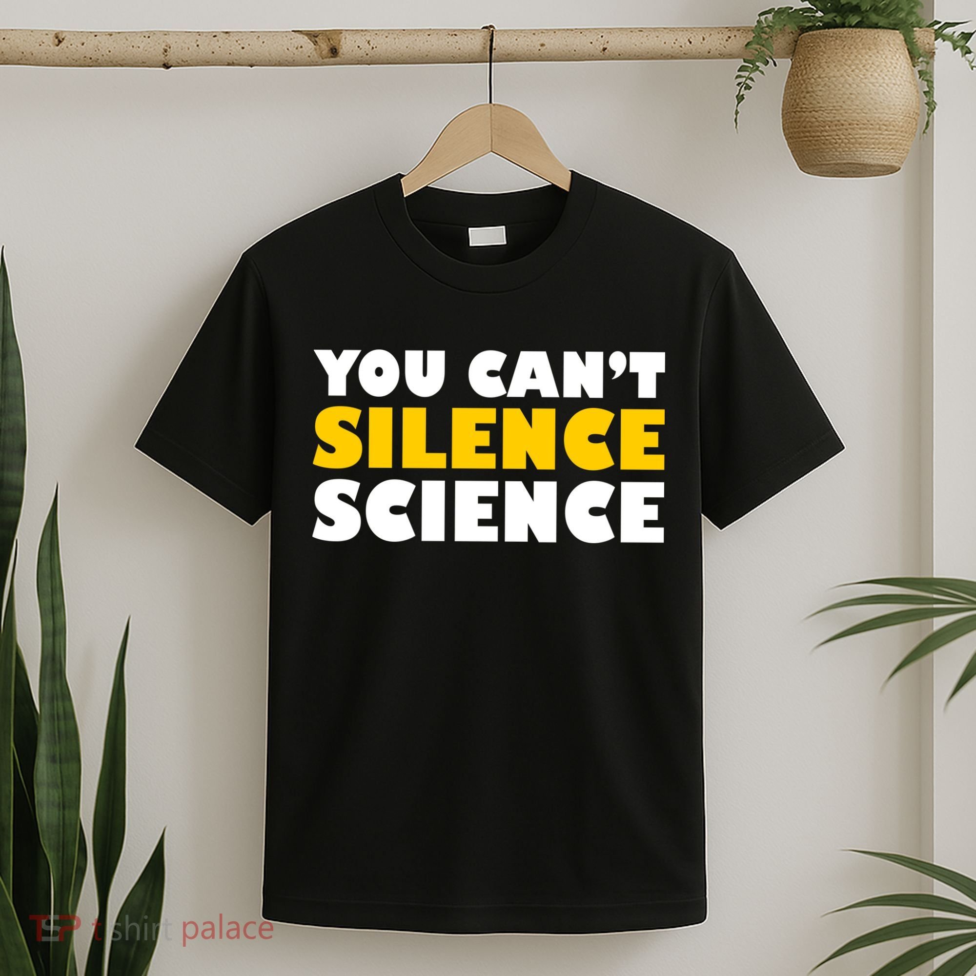 You Can't Silence Science! Resist Protest T-Shirt