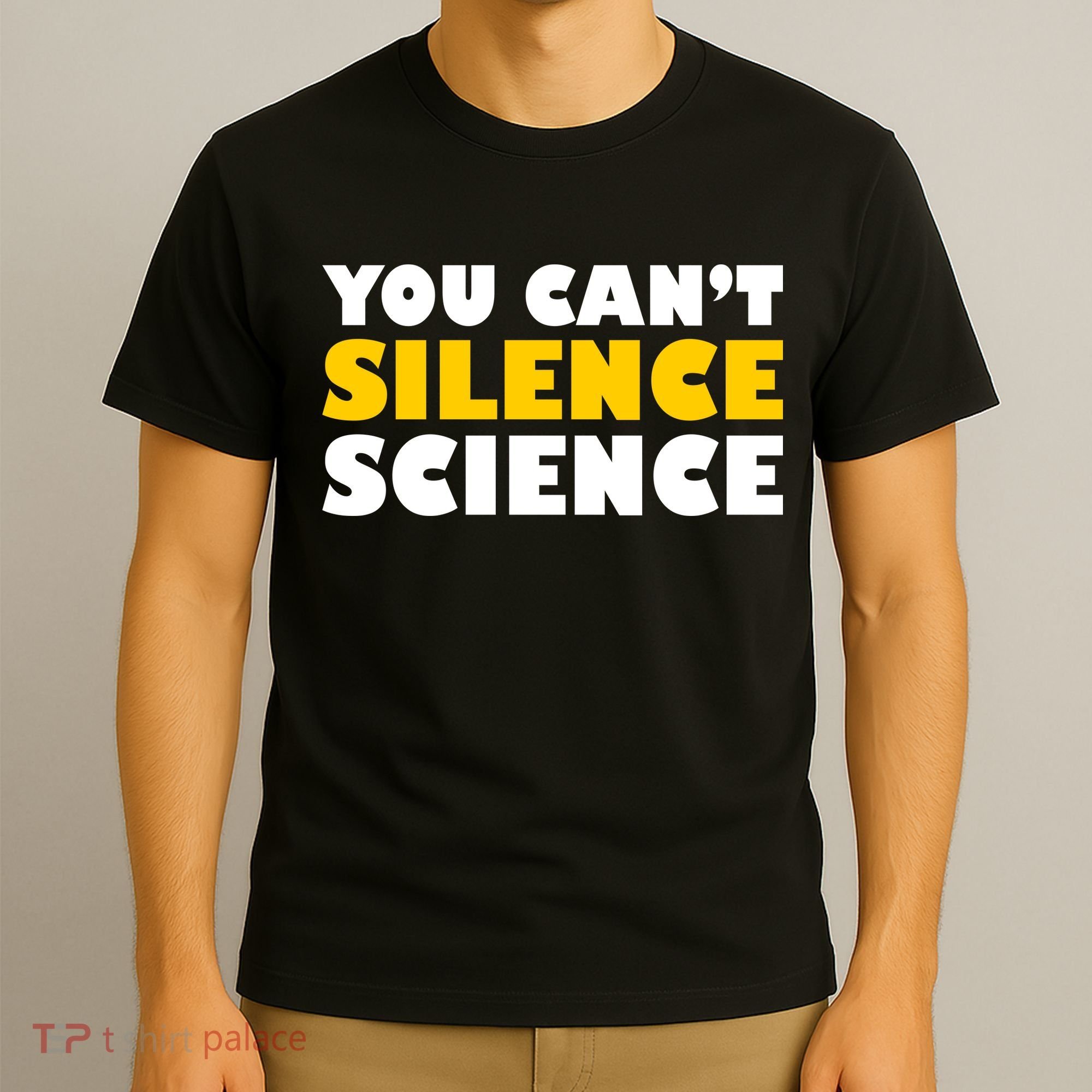 You Can't Silence Science! Resist Protest T-Shirt
