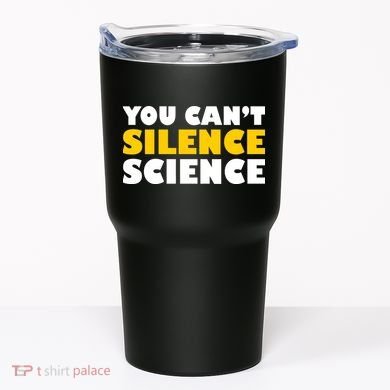 You Can't Silence Science! Resist Protest Tumbler