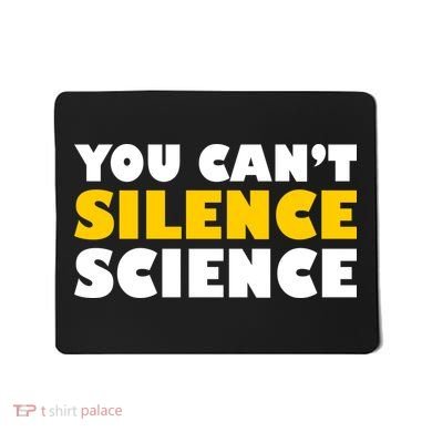 You Can't Silence Science! Resist Protest Mousepad