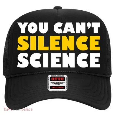You Can't Silence Science! Resist Protest Hat