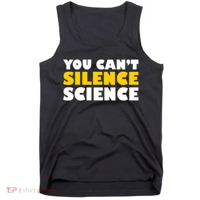 You Can't Silence Science! Resist Protest Tank Top