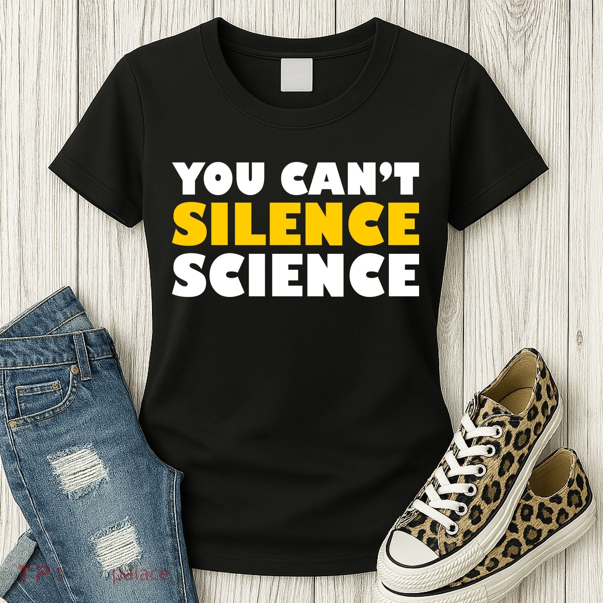 You Can't Silence Science! Resist Protest Women's T-Shirt