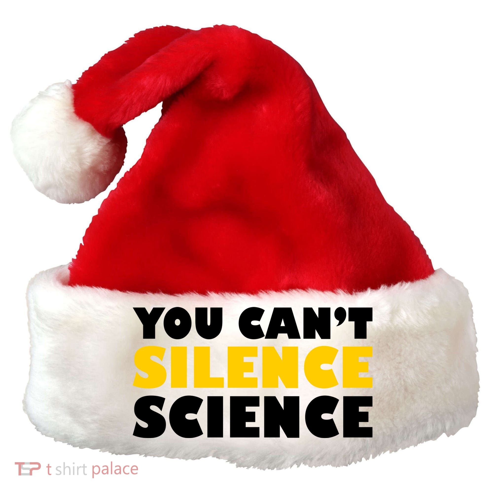 You Can't Silence Science! Resist Protest Santa Hat