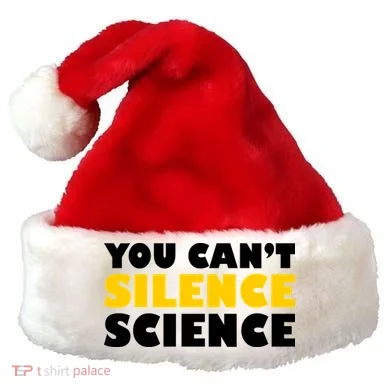 You Can't Silence Science! Resist Protest Santa Hat