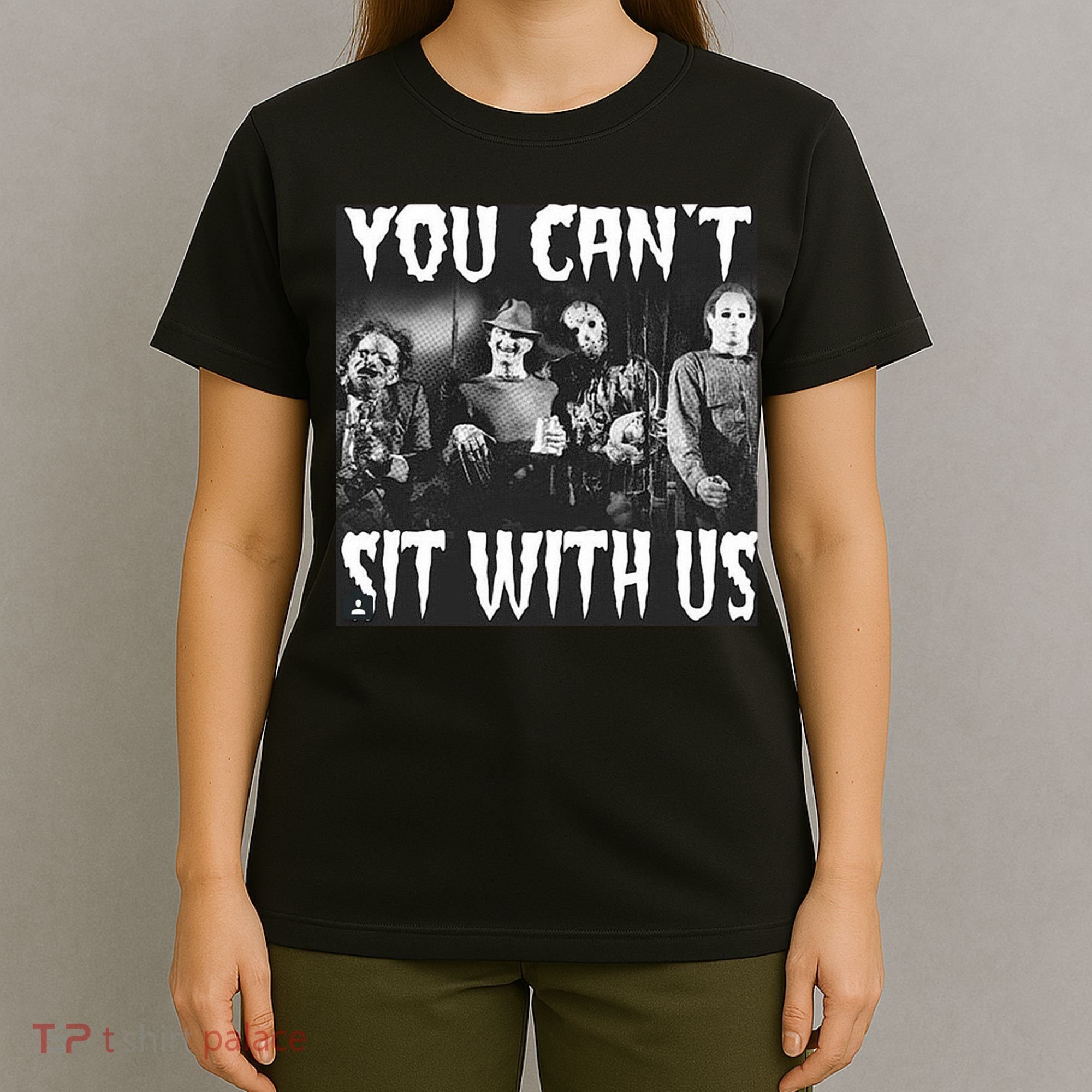 You Can't Sit With Us Classic Horror Villains T-Shirt