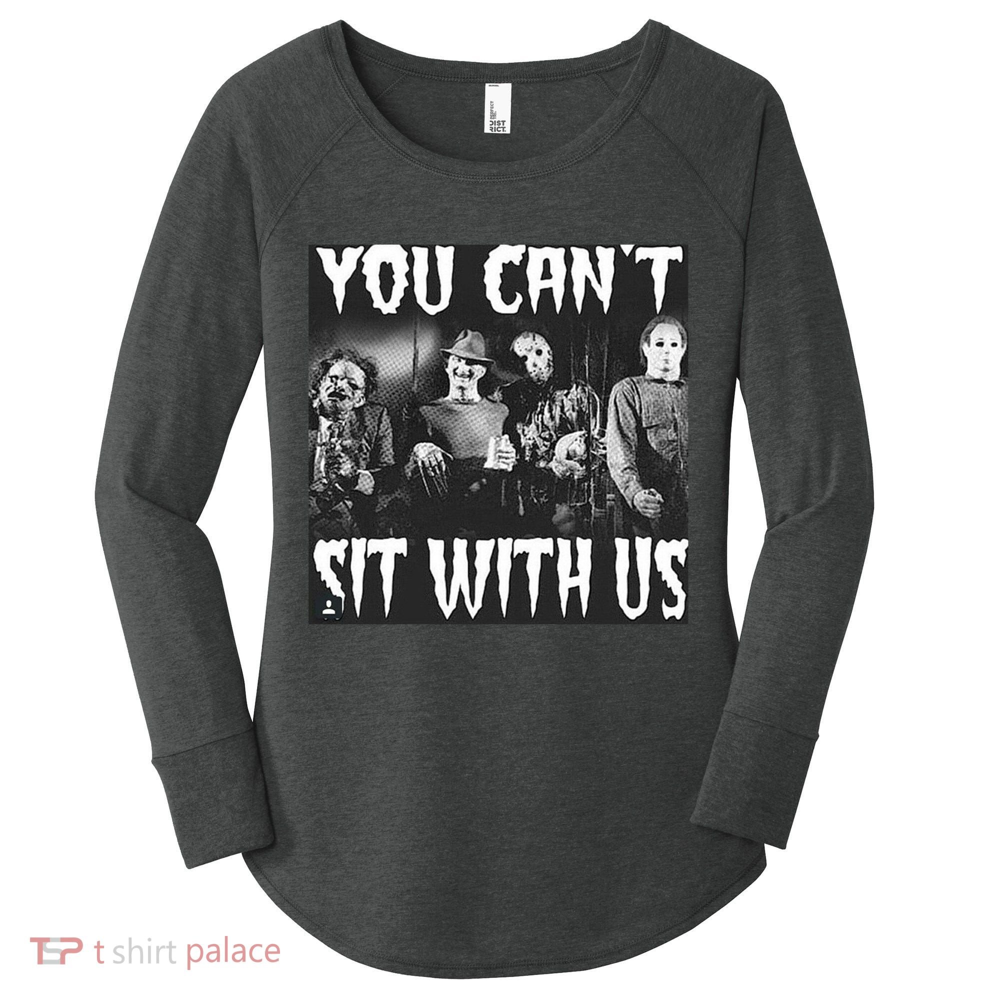 You Can't Sit With Us Classic Horror Villains Women's Perfect Tri Tunic Long Sleeve Shirt