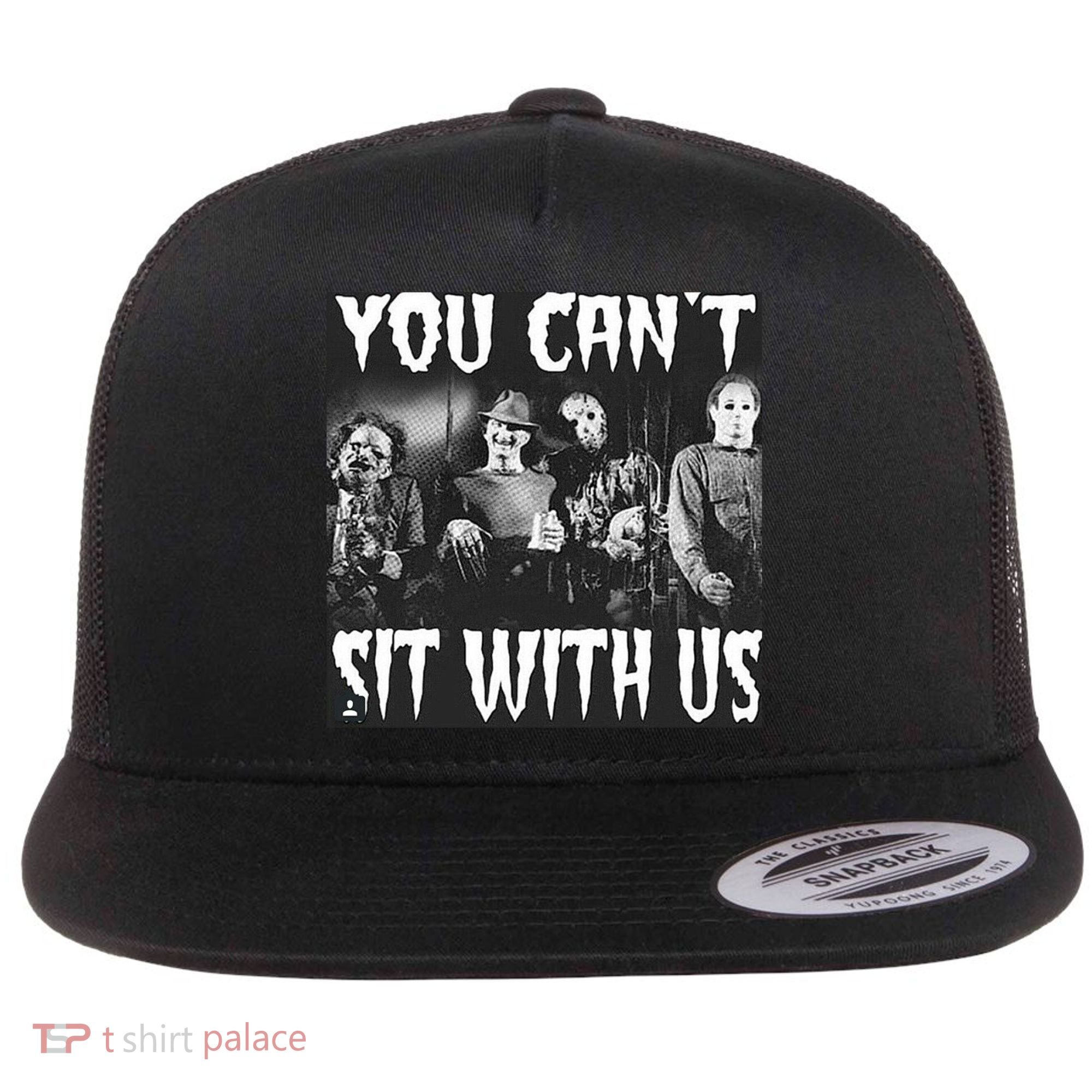 You Can't Sit With Us Classic Horror Villains Flat Bill Trucker Hat