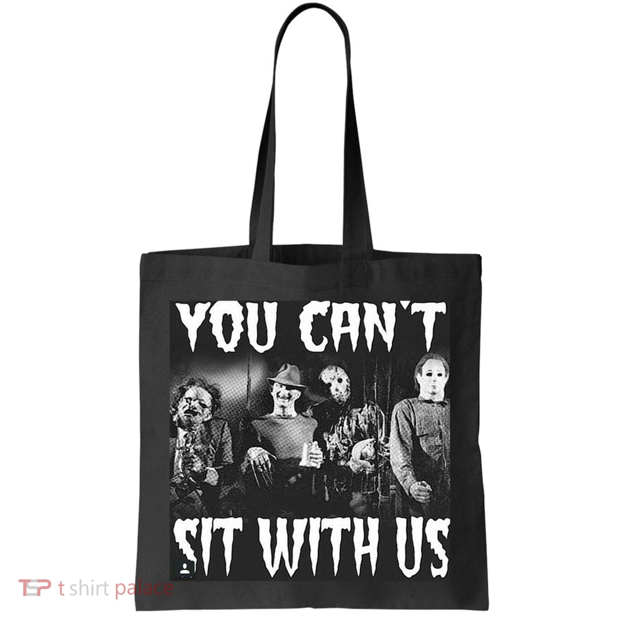 You Can't Sit With Us Classic Horror Villains Tote Bag