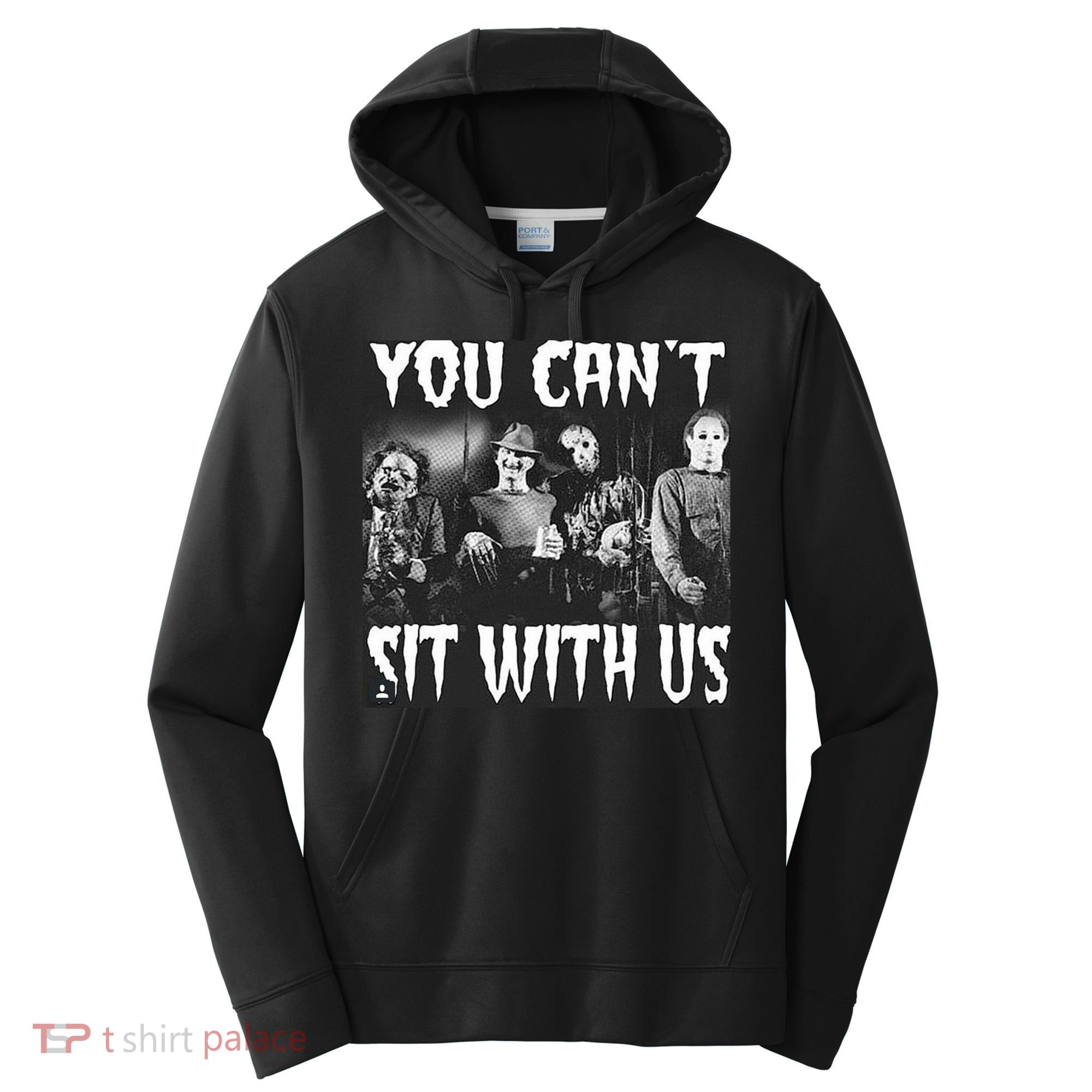 You Can't Sit With Us Classic Horror Villains Performance Fleece Hoodie