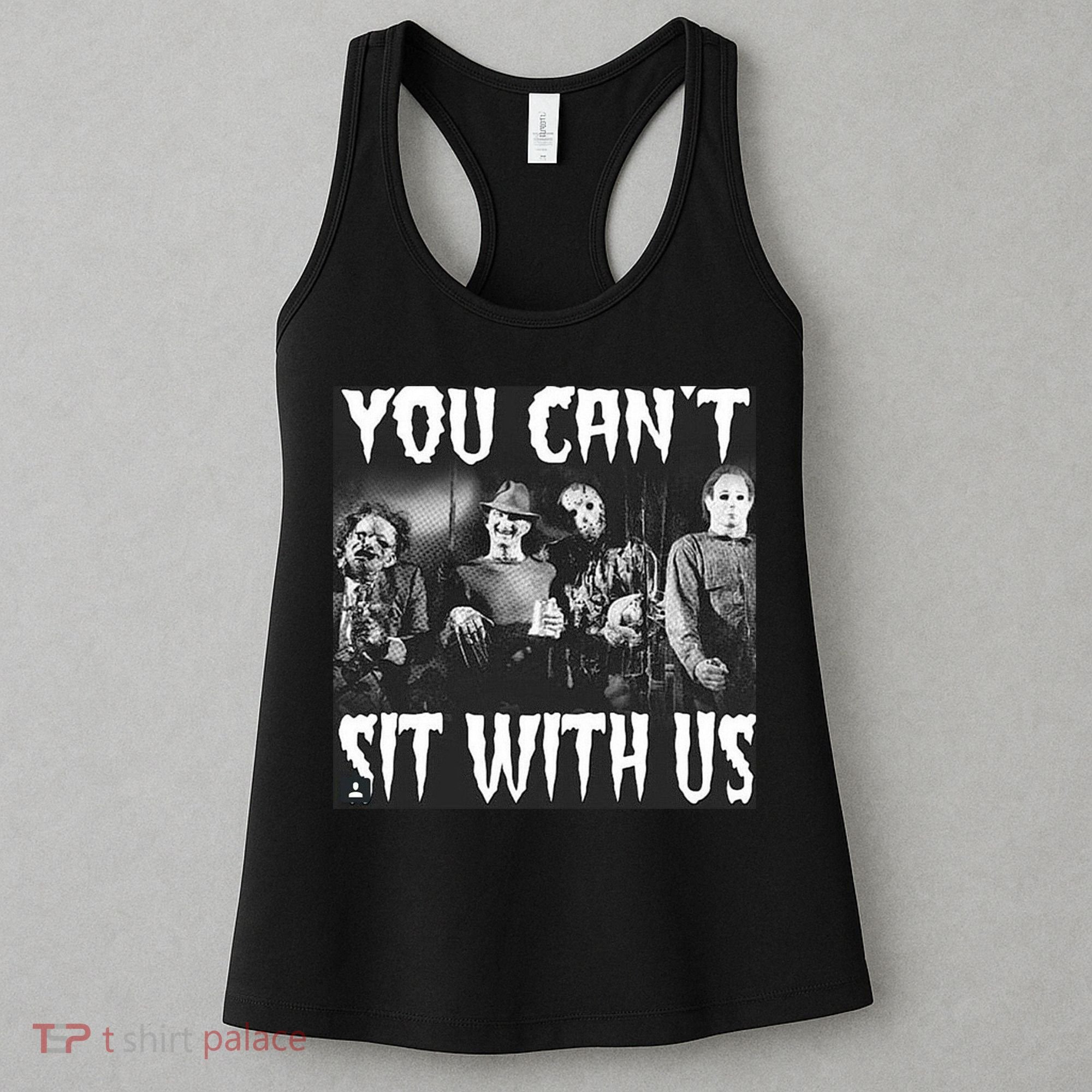 You Can't Sit With Us Classic Horror Villains Women's Tank Top