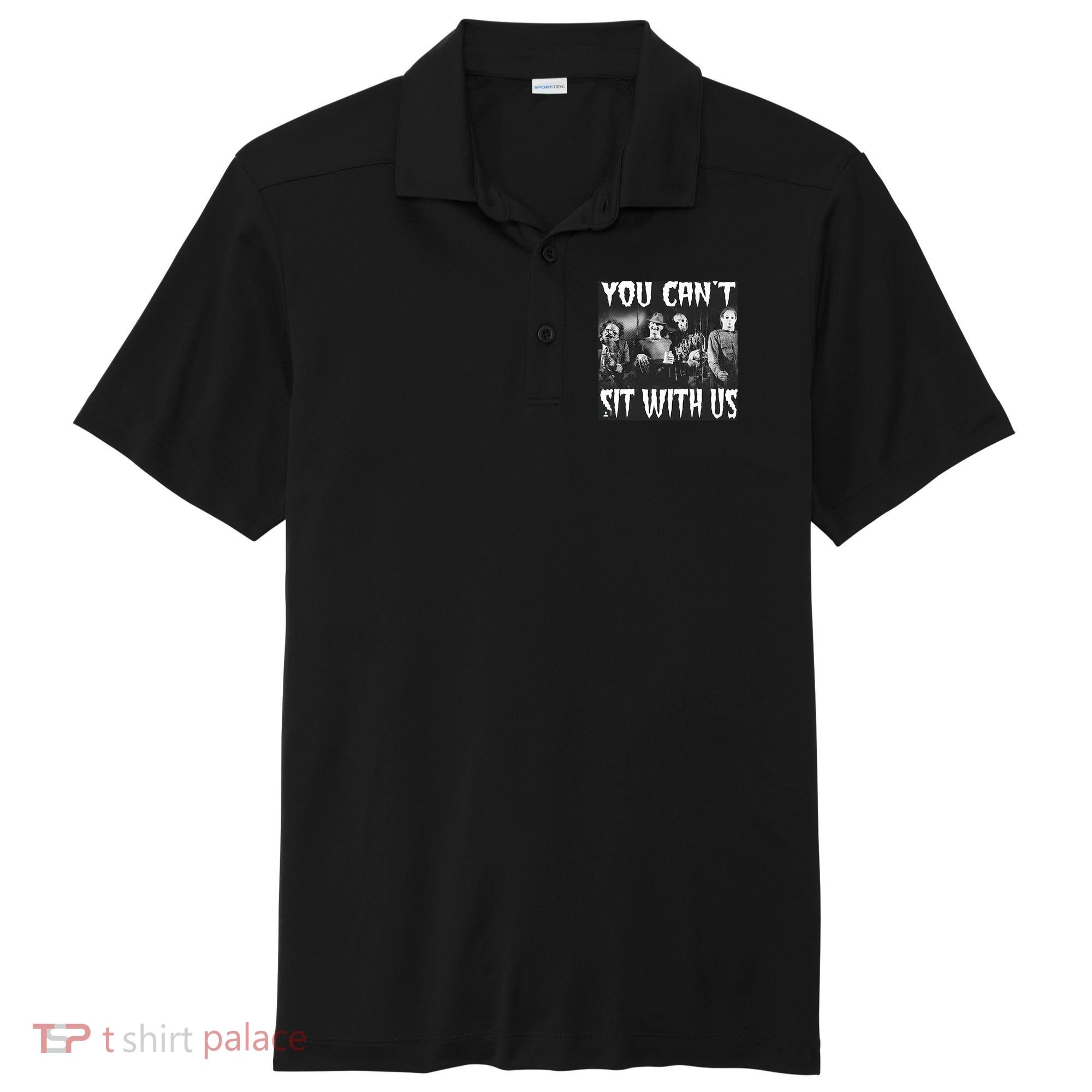 You Can't Sit With Us Classic Horror Villains Sport-Tek Posi-UV Pro Polo