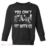 You Can't Sit With Us Classic Horror Villains Toddler Sweatshirt thumb 0