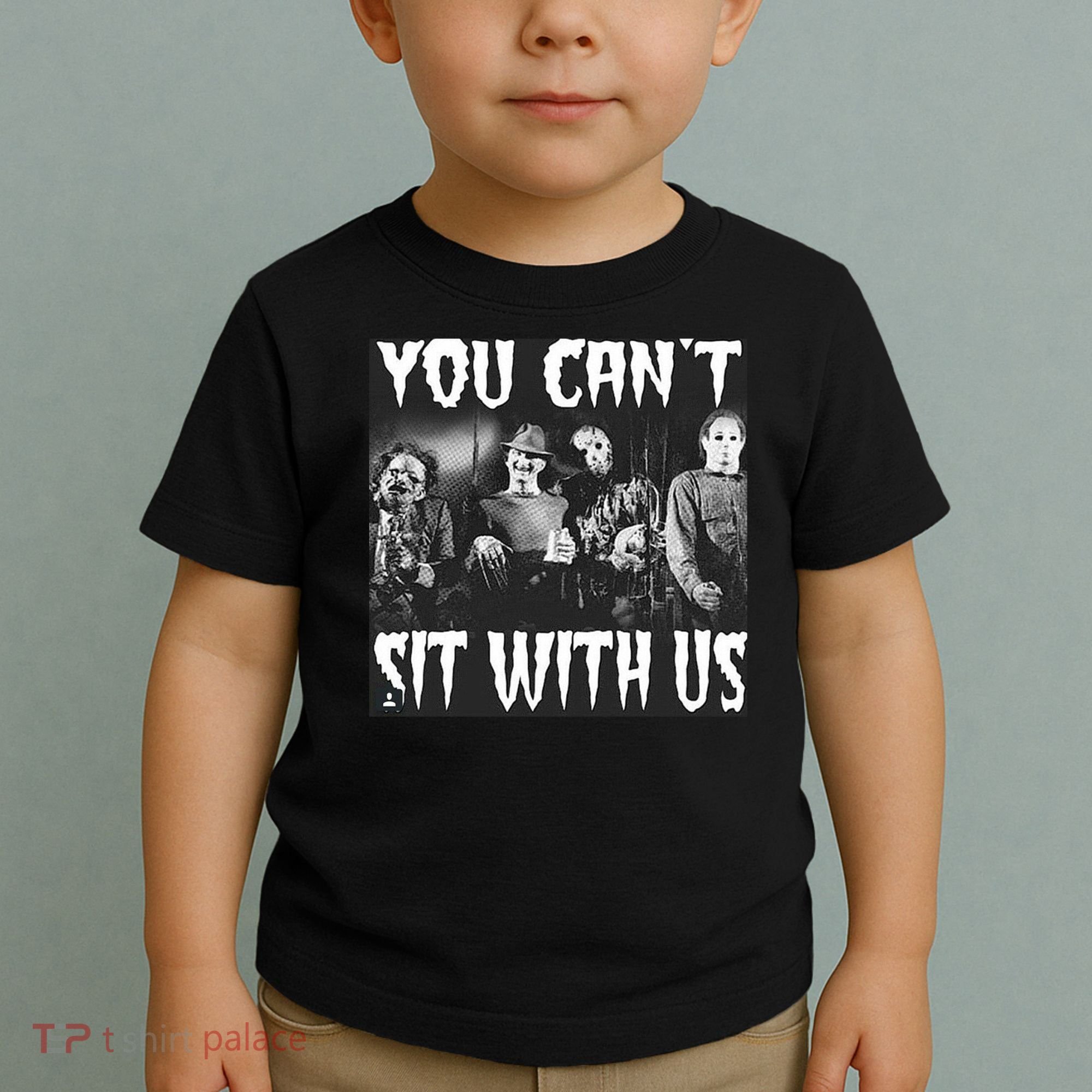 You Can't Sit With Us Classic Horror Villains Toddler T-Shirt