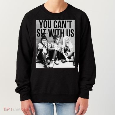 You Can't Sit With Us Funny Witch Movie Women's Sweatshirt