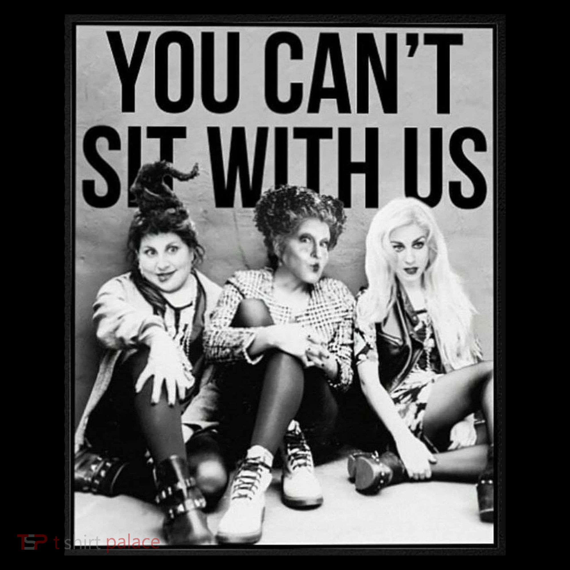 You Can't Sit With Us Funny Witch Movie Long Sleeve Shirt