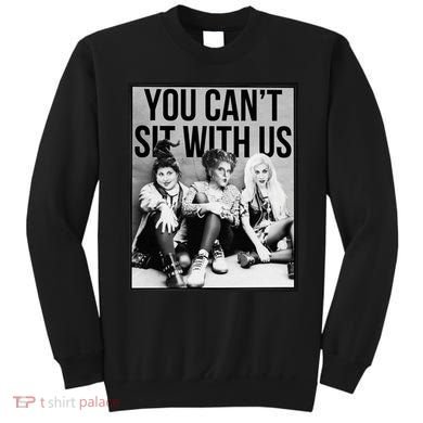 You Can't Sit With Us Funny Witch Movie Sweatshirt