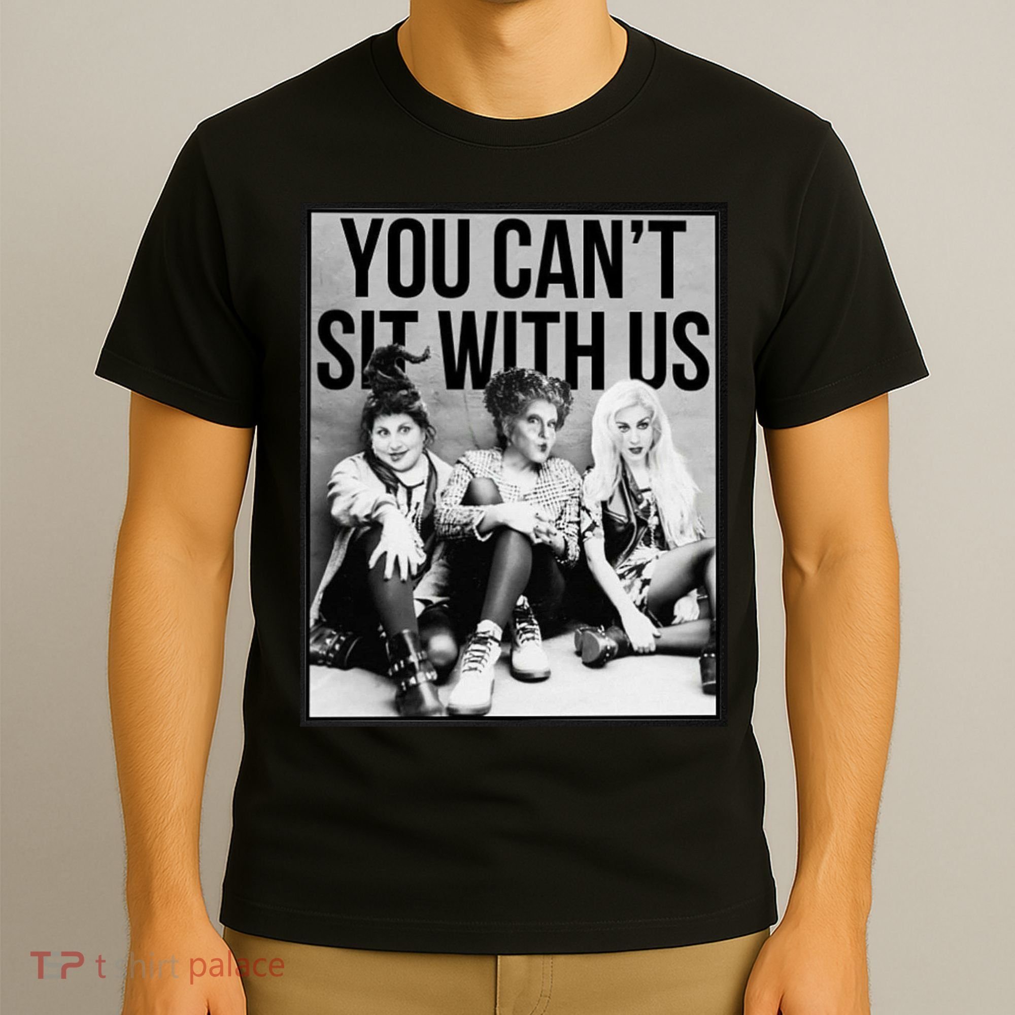 You Can't Sit With Us Funny Witch Movie T-Shirt
