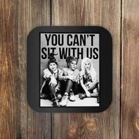 You Can't Sit With Us Funny Witch Movie Coaster thumb 0