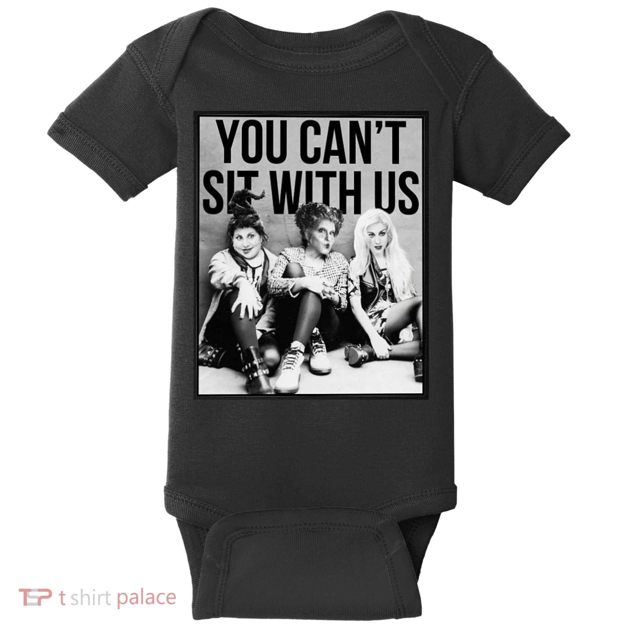 You Can't Sit With Us Funny Witch Movie Baby Bodysuit