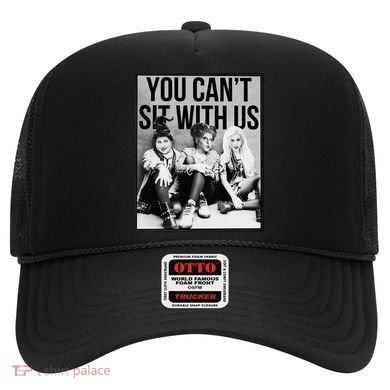 You Can't Sit With Us Funny Witch Movie Hat