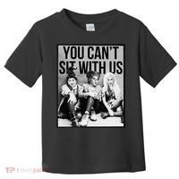 You Can't Sit With Us Funny Witch Movie Toddler T-Shirt thumb 0