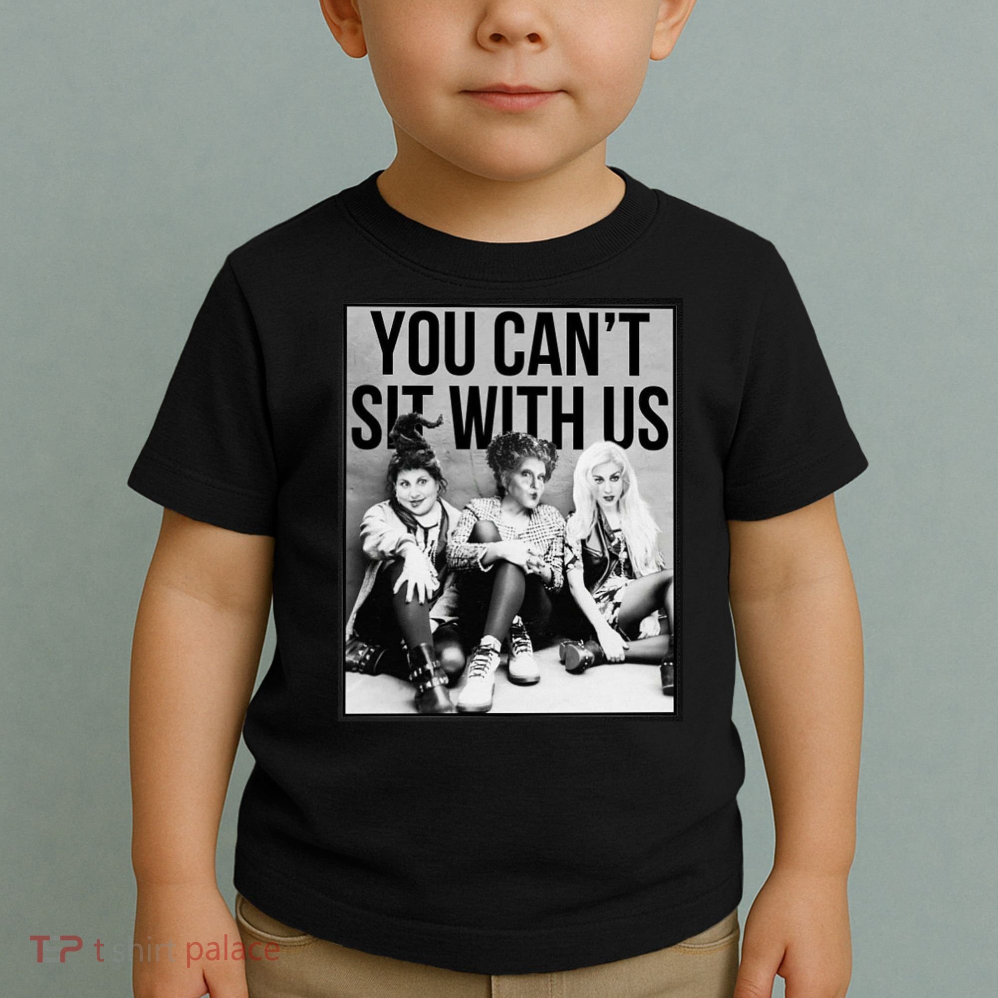 You Can't Sit With Us Funny Witch Movie Toddler T-Shirt