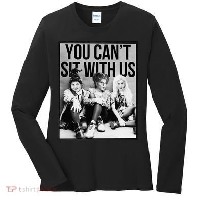 You Can't Sit With Us Funny Witch Movie Women's Long Sleeve Shirt