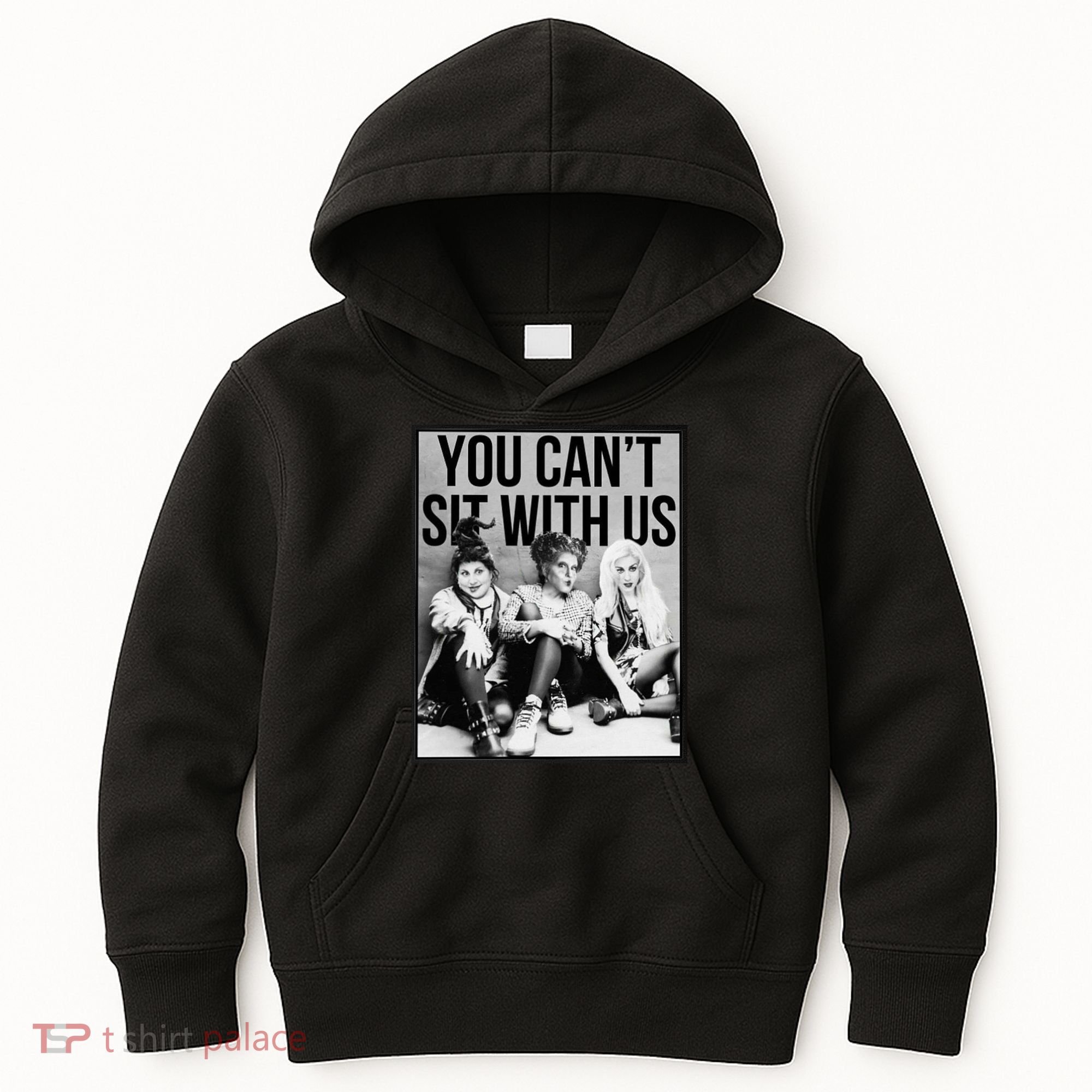 You Can't Sit With Us Funny Witch Movie Kids Hoodie