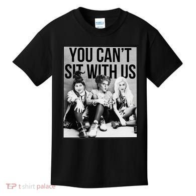 You Can't Sit With Us Funny Witch Movie Kids T-Shirt